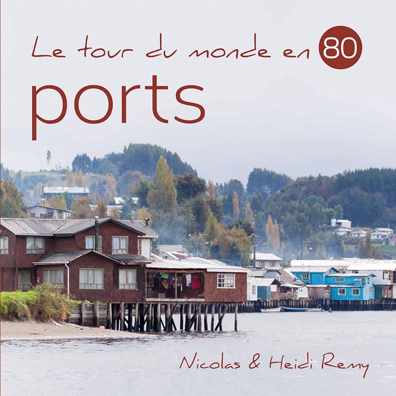 Couverture de notre deuxième livre photo : "Le tour du monde en 80 ports"